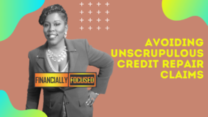 Read more about the article Avoiding Unscrupulous Credit Repair Claims