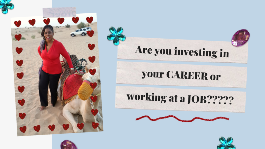 Are you investing in your job or your career?