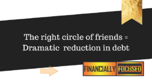 Read more about the article The right circle of friends = Dramatic reduction in debt