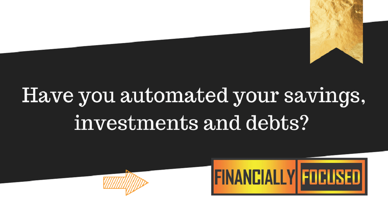 Have you automated your investments and debts?