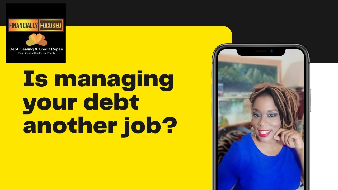 Is managing your debt another job?