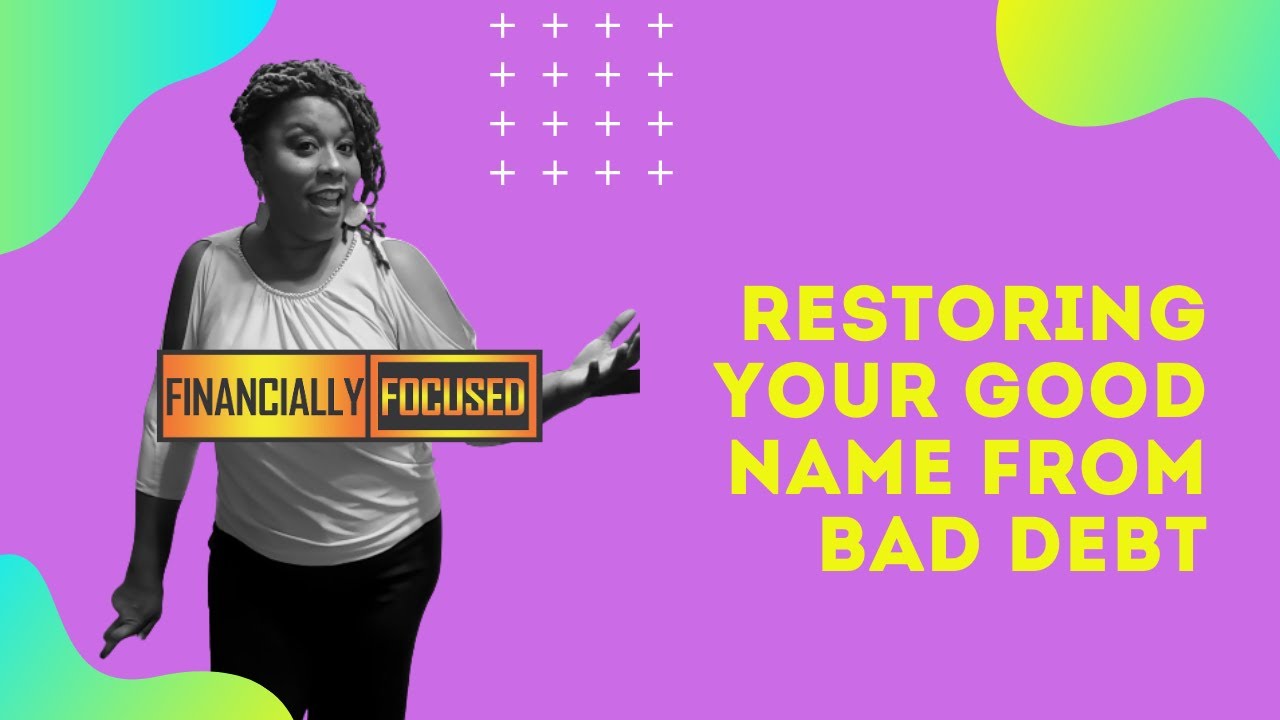 Restoring your good name from bad debt