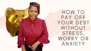 Read more about the article How to pay off your debt without stress, worry or anxiety